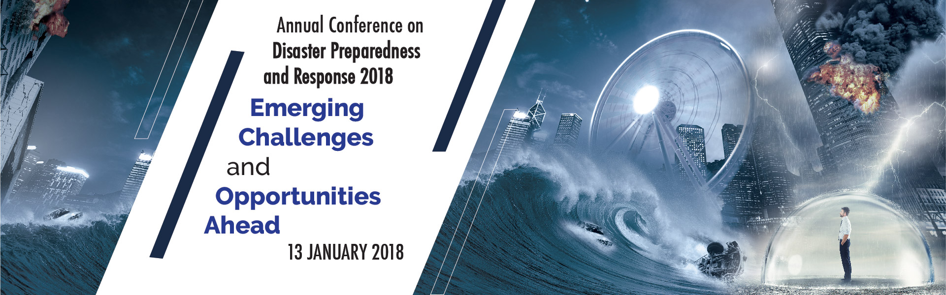 Annual Conference on Disaster Preparedness and Response (ACDPR) 2018: Emerging Challenges & Opportunities Ahead